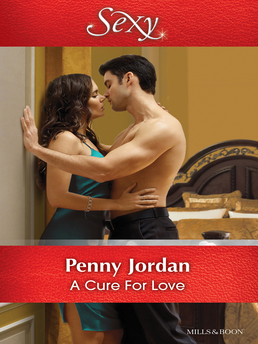 Title details for A Cure For Love by Penny Jordan - Available